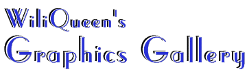 WiliQueen's Graphics Gallery