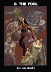 0: The Fool - Jar Jar Binks